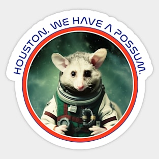 Houston. We Have a Possum. Sticker